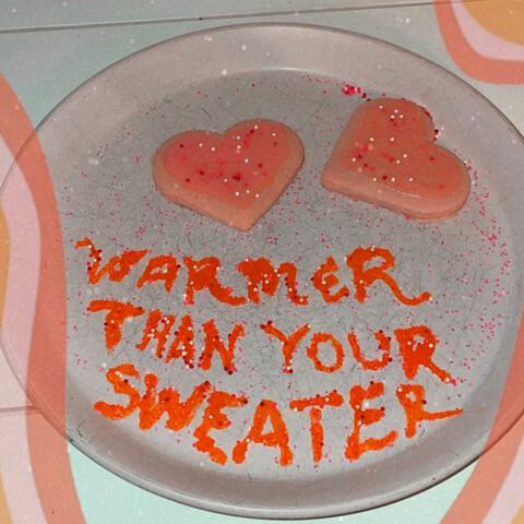 warmer than your sweater
