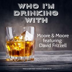 Who I'm Drinking With (feat. David Frizzell)