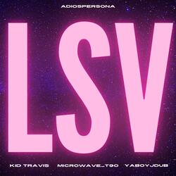 LSV (feat. Kid Travis, Microwave_T90 & YaBoyJDub)