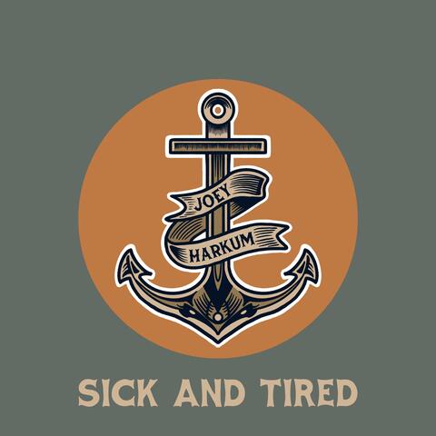 Sick and Tired