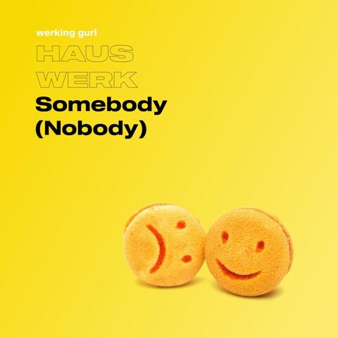 Somebody/Nobody