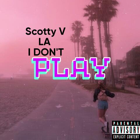 LA I Don't PLAY