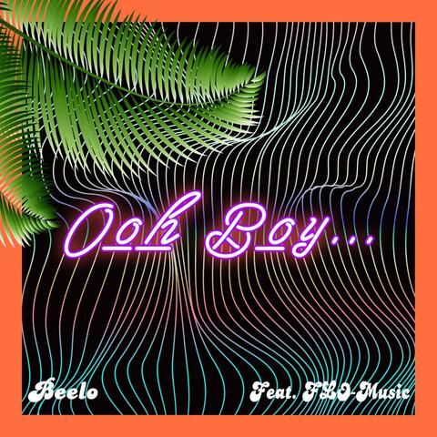 Ooh Boy (feat. FLO-Music)