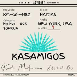 Kasamigos (feat. Elijah The Boy)