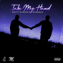 Take My Hand (feat. Rvnksav)