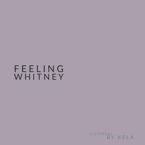 Feeling Whitney (by Kela)