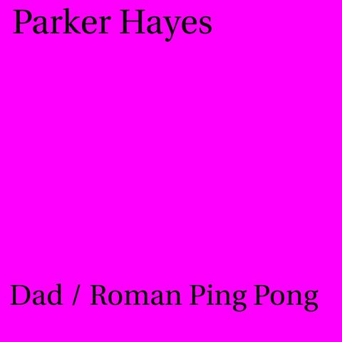 Dad / Roman Ping Pong
