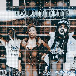 Headed to the top (feat. Lil Crete & J. Latrice)