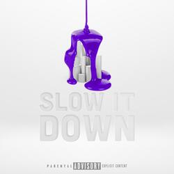Slow It Down (feat. Xoxo Mexico)
