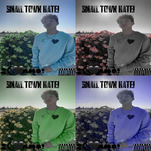 SMALL TOWN HATE!