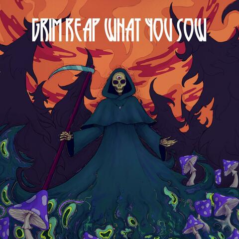 Grim Reap What You Sow