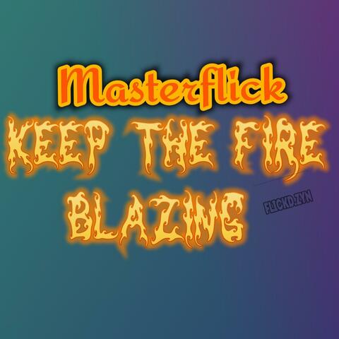 Keeping the fire blazing