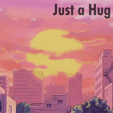 Just a Hug