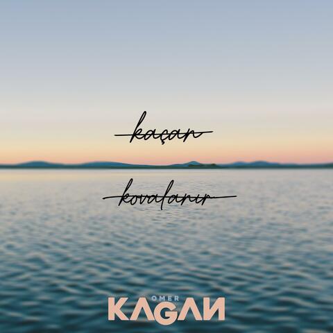 "kaçma, kovalamam."