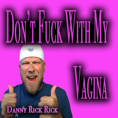 Don't Fuck With My Vagina