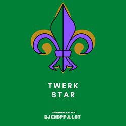 Twerk Star (NOLA Bounce)