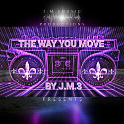 THE WAY YOU MOVE