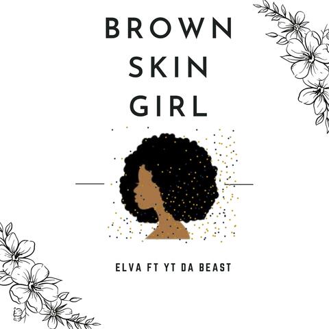 Brown Skin Girl (feat. YT Da Beast)