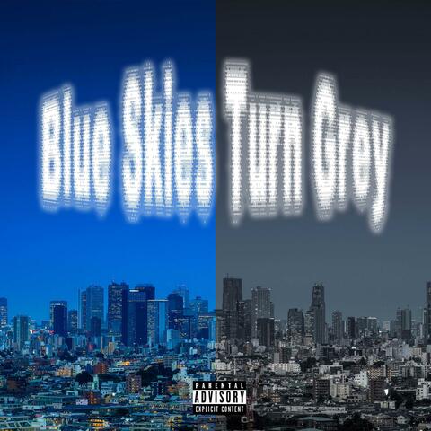 blue skies turn grey