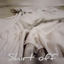 Shirt Off