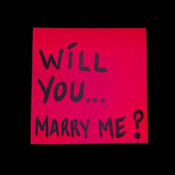 Will You Marry Me?