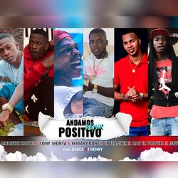 Andamos Positivo (feat. Matary Bone, Andrewz Wayne, Acruz, Tony Monta & May El Profeta)