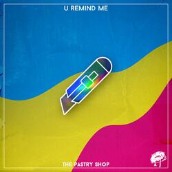 U Remind Me