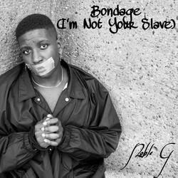 Bondage (I'm Not Your Slave)