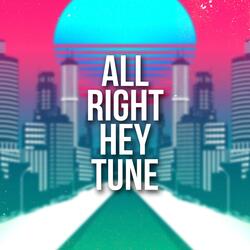 All Right Hey Tune