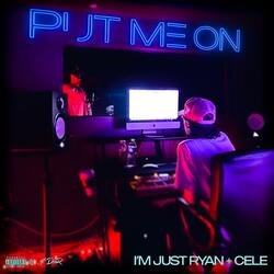 Put Me On (feat. Cele)