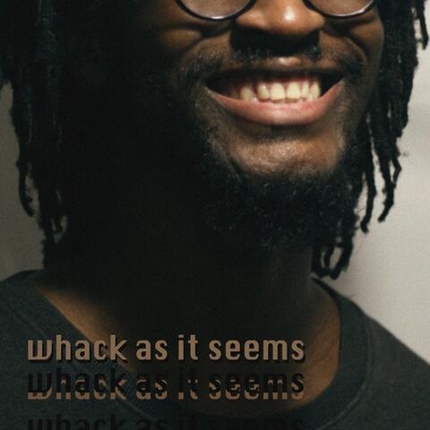 whack as it seems (feat. OB Mak & JYLN.)