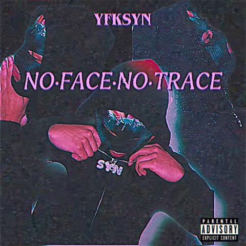No Face No Trace