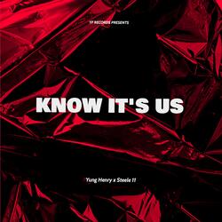 Know It's Us (feat. Steele 11)