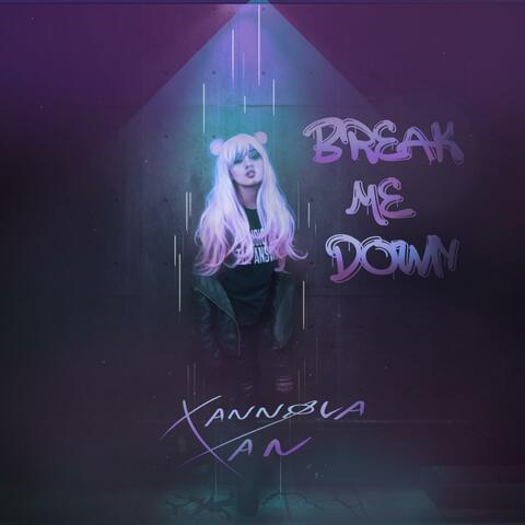 Break Me Down