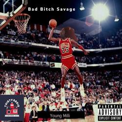 Bad Bitch Savage