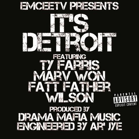 It's Detroit (feat. Ty Farris, Marv Won, Fatt Father & Drama Mafia Music)