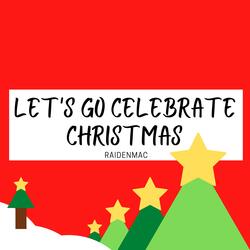 Let's Go Celebrate Christmas
