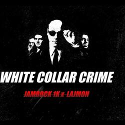 White Collar Crime (feat. LAJMON)