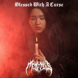 Blessed With A Curse