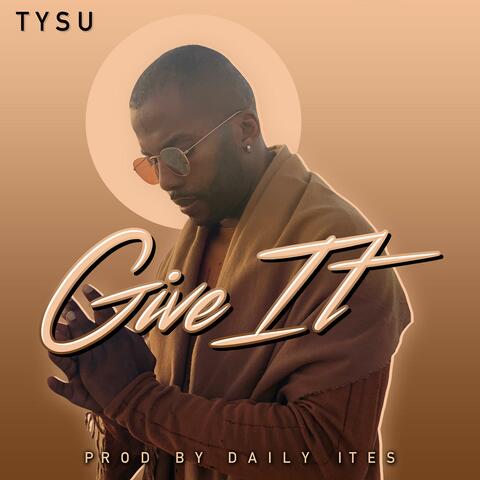 GIVE IT
