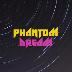 Phantom Dream