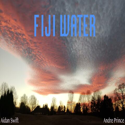 Fiji Water (feat. Andre Prince)