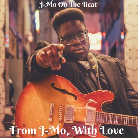 From J-Mo, With Love