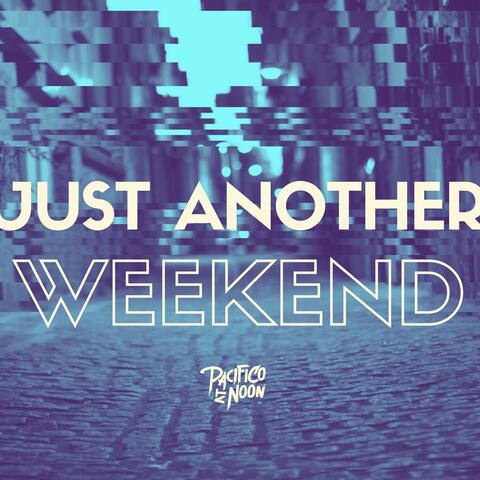 Just Another Weekend