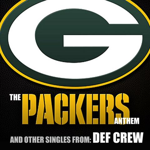 THE PACKERS ANTHEM and other singles from DEF CREW