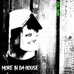 MORE IN DA HOUSE