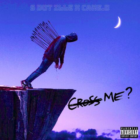 Cross Me? (feat. Cane.D)