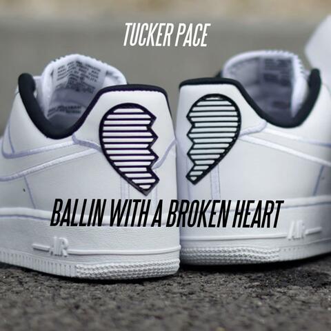 BALLIN WITH A BROKEN HEART