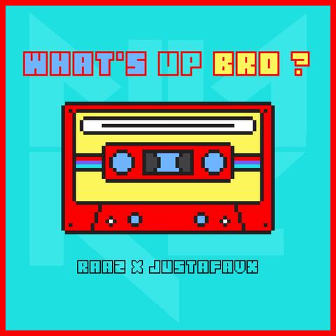 What's up BRO ? (feat. Justafavx)