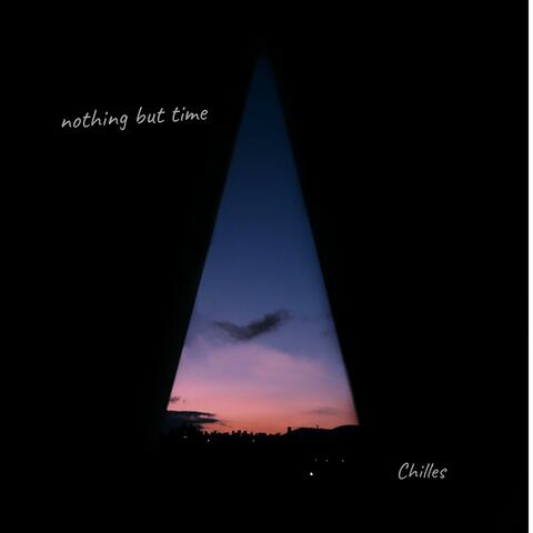 nothing but time
